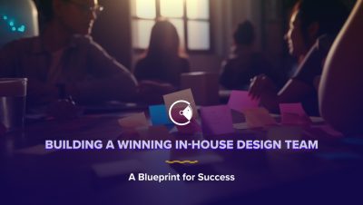 Building a Winning In-House Design Team: A Blueprint for Success